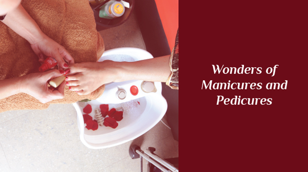 Know the wonders of marvellous manicures and pleasant pedicures