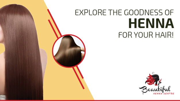 Explore the goodness of henna for your hair!