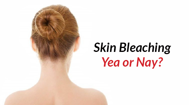 Skin bleaching: a yea or nay?